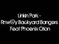 Linkin Park - Rnway Backyard Bangers Feat Phoenix Orion