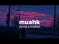 Mushk Full Ost Slowed X Reverbed Ali Zafar Toote Dilon Ko Yon Joorne Wale