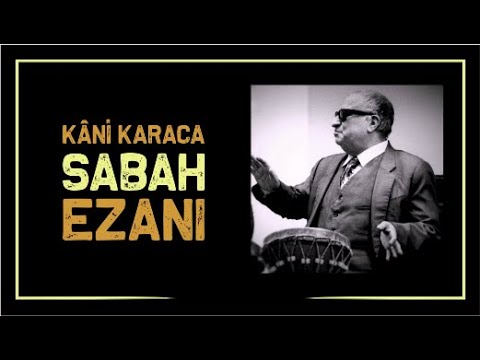 Kani Karaca-Sabah Ezanı I
