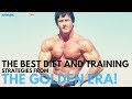 The Best Diet and Training Strategies From the Golden Era!
