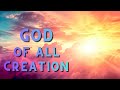 God of All Creation
