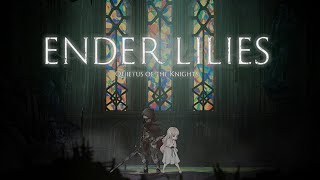 これは聖女と僕の、旅の物語。高難度ダークファンタジー2DアクションRPG『ENDER LILIES』初見プレイ【ENDER LILIES】【かすみ】