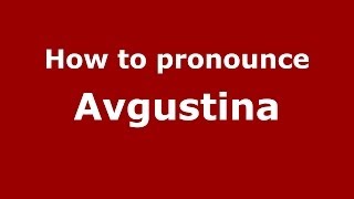 How to pronounce Avgustina