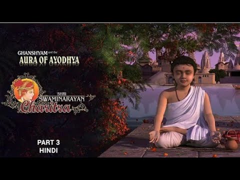 SSC3 - Hindi - Ghanshyam and the Aura of Ayodhya Shri Swaminarayan Charitra - pt 3