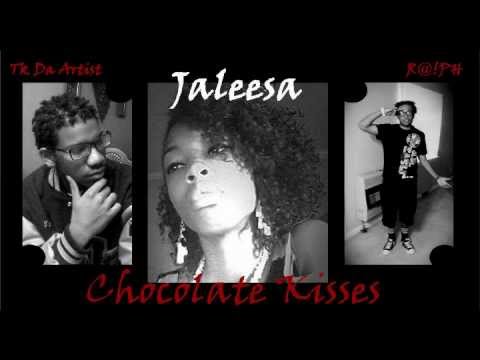 Chocolate Kisses - Jaleesa Feat. R@!ph / Tk Da Artist