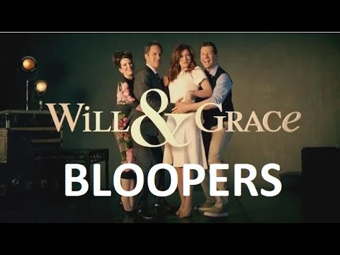 Will & Grace Bloopers