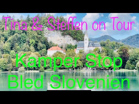 Kamper Stop Bled City Slovenien BLEDER See#TinaundSteffenonTour# Wohnmobil Stellplatz/ Sep 22