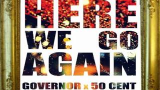 Governor Feat. 50 Cent - &quot;Here We Go Again&quot; [Official Single]