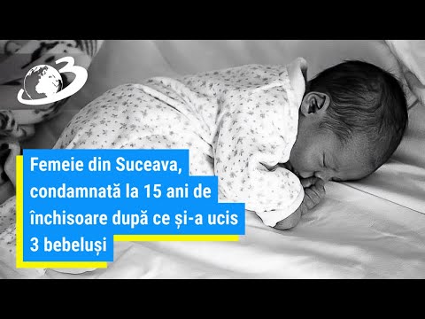 Femeie din Suceava, condamnată la 15 ani de închisoare după ce și-a ucis 3 bebeluși