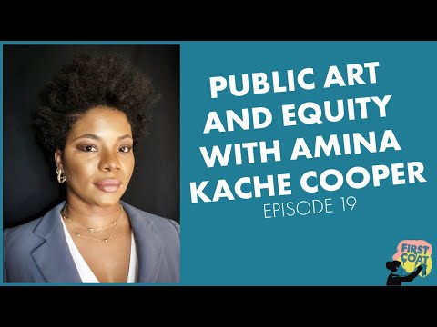 Public Art and Equity with Amina Kache Cooper - Ep 19
