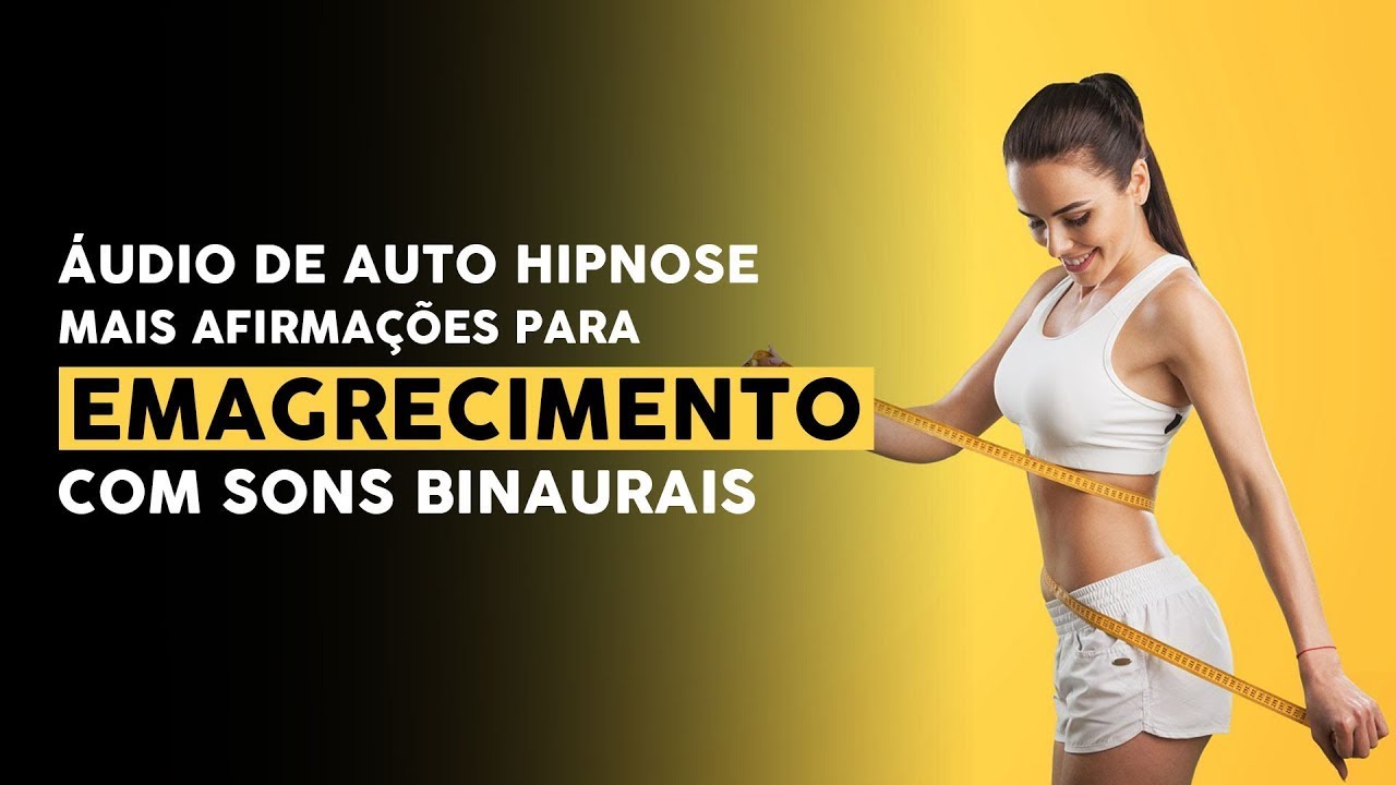 Auto hipnose + afirmações para EMAGRECIMENTO