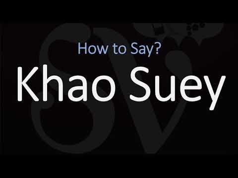 How to Pronounce Khao Suey? (CORRECTLY)