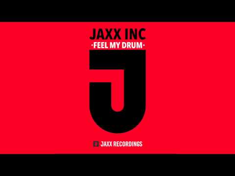 Jaxx Inc. - Feel My Drum (Original Mix)