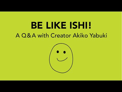 Be Like Ishi! A Q&A With Creator Akiko Yabuki - West Vancouver Memorial Library