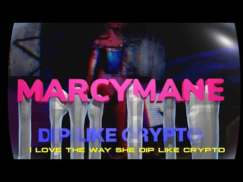 MarcyMane - Dip Like Crypto (official video)