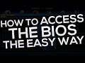 HOW TO ACCESS THE BIOS ON A PC (IF YOUR PC BOOTS TOO FAST) HOW TO ACCESS THE BIOS ON A PC (IF YOUR PC BOOTS TOO FAST)