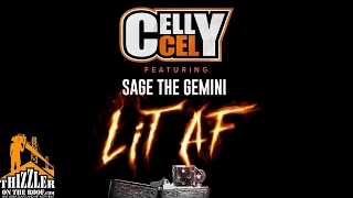 Celly Cel ft. Sage The Gemini - Lit AF [Prod. The Mekanix] [Thizzler.com Exclusive]