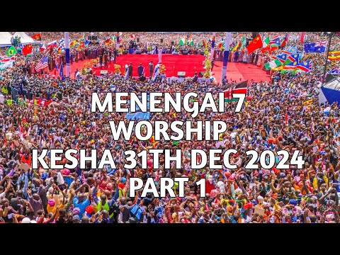 MENENGAI 7 WORSHIP KESHA DAY 2  31ST DEC 2024
