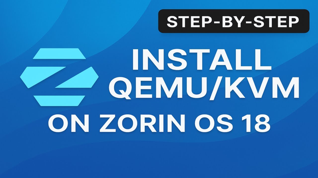 Install QEMU/KVM on Zorin OS 18 Pro | Full Virtualization Setup with Virt-Manager | Ubuntu 24.04
