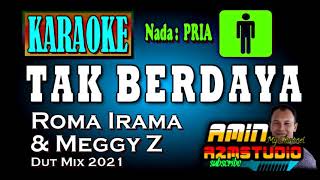 Download lagu TAK BERDAYA || KARAOKE || Nada PRIA mp3 Download lagu TAK BERDAYA || KARAOKE || Nada PRIA mp3