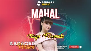 Download lagu MAHAL - TASYA ROSMALA - AGENG MUSIC - (KARAOKE VERSION) mp3