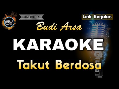 TAKUT BERDOSA BUDI ARSA - KARAOKE