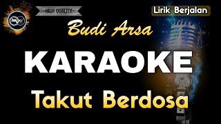 Download lagu TAKUT BERDOSA BUDI ARSA - KARAOKE mp3 Download lagu TAKUT BERDOSA BUDI ARSA - KARAOKE mp3