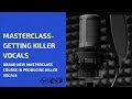 Masterclass in Killer Vocals