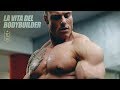 LA VITA DEL BODYBUILDER