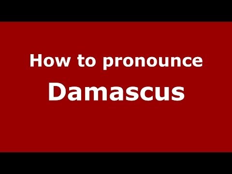 How to pronounce Damascus