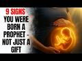 Born Different 9 Signs You WERE BORN A PROPHET Not Just A Gift