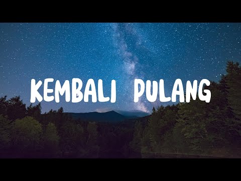 Kembali Pulang - Suara Kayu Feat. Feby Putri (Lirik)