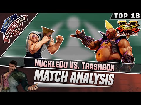 SFV AE Match Analysis: TGS Japan Premier 2018 - NuckleDu vs. Trashbox