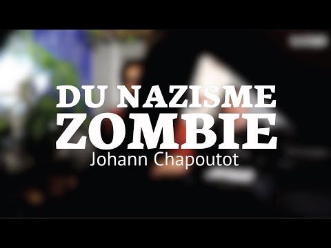 Du nazisme zombie - Johann Chapoutot