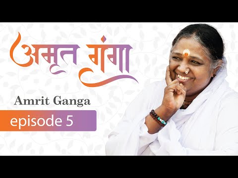 Amrit Ganga - अमृत गंगा - Season 1 Episode 5 - Amma, Mata Amritanandamayi Devi