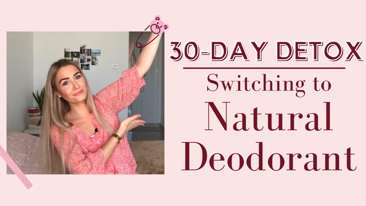 What To Expect When Switching To A Natural Deodorant | 30 DAYS OF DETOX 👏