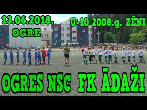 FK ĀDAŽI - OGRES NSC 13.06.2018 Ogre LFF 2008 GADA ZĒNI