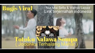 Download lagu Totoku Nalawa Sompa - Nur Mai Sella & Wahyu Lapaa mp3