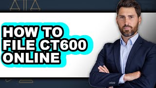 How to File CT600 Online (Only Way)