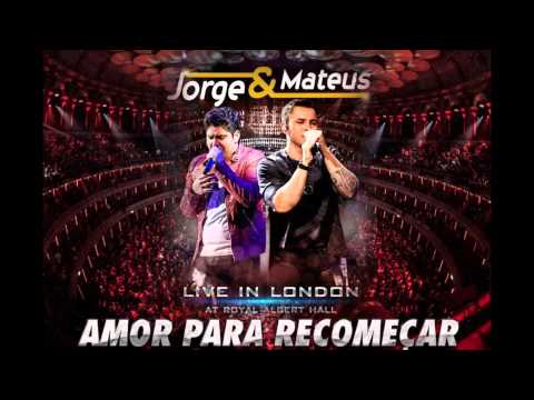 Jorge e Mateus - Live in London - Amor Pra Recomeçar [ 2013 LANÇAMENTO]
