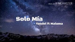 Yandel - Sólo Mía ft. Maluma (LETRA) | 2018