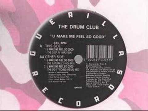 The Drum Club - U Make Me Feel So Good (Deep 'N' Hard Mix)