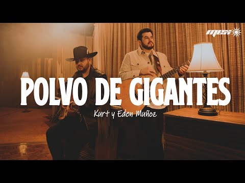Kurt, Edén Muñoz - Polvos de gigantes (Letra)