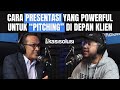 CARA PRESENTASI YANG POWERFUL UNTUK PITCHING DI DEPAN KLIEN STENY AGUSTAF PART 2