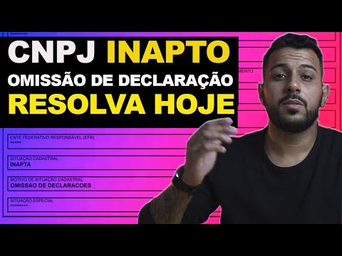 RESOLVA AGORA O CNPJ INAPTO POR OMISSÃO DE DECLARAÇÕES