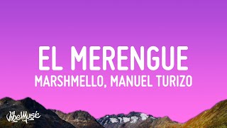 Marshmello, Manuel Turizo - El Merengue (Letra/Lyrics)