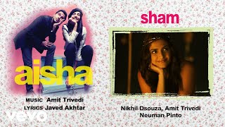 Sham - Official Audio Song | Aisha| Amit Trivedi| Javed Akhtar