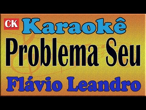 Flávio Leandro Problema Seu Karaoke
