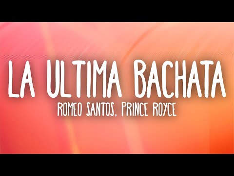Romeo Santos, Prince Royce - La ultima Bachata (Letra/Lyrics)