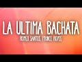 Romeo Santos, Prince Royce - La ultima Bachata (Letra/Lyrics)